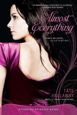 Almost Everything: A Vampire Princess Novel - Tate Hallaway - cover