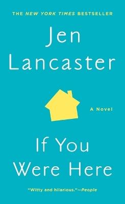 If You Were Here: A Novel - Jen Lancaster - cover
