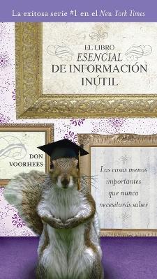 El Libro Esencial de Informacíon inútil - Don Voorhees - cover