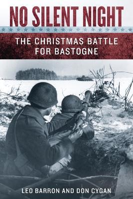 No Silent Night: The Christmas Battle For Bastogne - Leo Barron,Don Cygan - cover