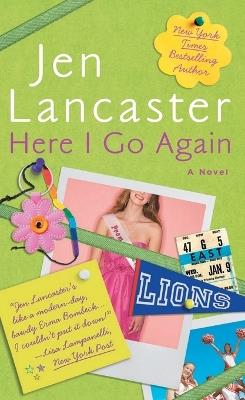 Here I Go Again: A Novel - Jen Lancaster - cover