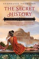 The Secret History: A Novel of Empress Theodora