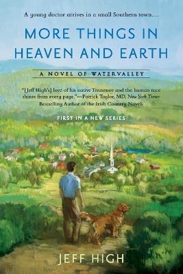 More Things in Heaven and Earth: A Novel of Watervalley - Jeff High - cover
