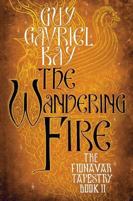 The Wandering Fire - Guy Gavriel Kay - cover
