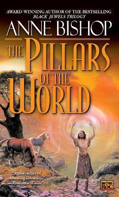 The Pillars of the World - Anne Bishop - cover