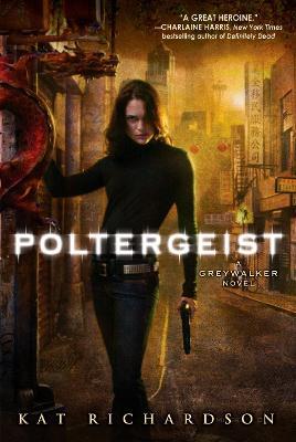 Poltergeist: A Greywalker Novel - Kat Richardson - cover