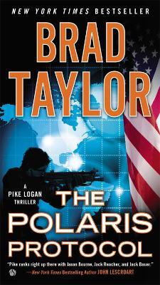 The Polaris Protocol: A Pike Logan Thriller - Brad Taylor - cover