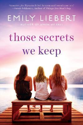 Those Secrets We Keep - Emily Liebert - cover