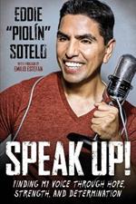 Speak Up!: Finding My Voice Through Hope, Strength, and Determination