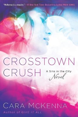 Crosstown Crush - Cara McKenna - cover