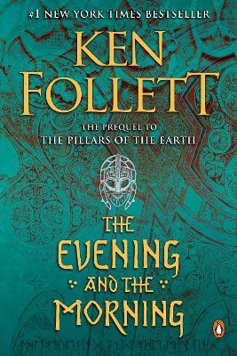 The Evening and the Morning: A Novel - Ken Follett - cover