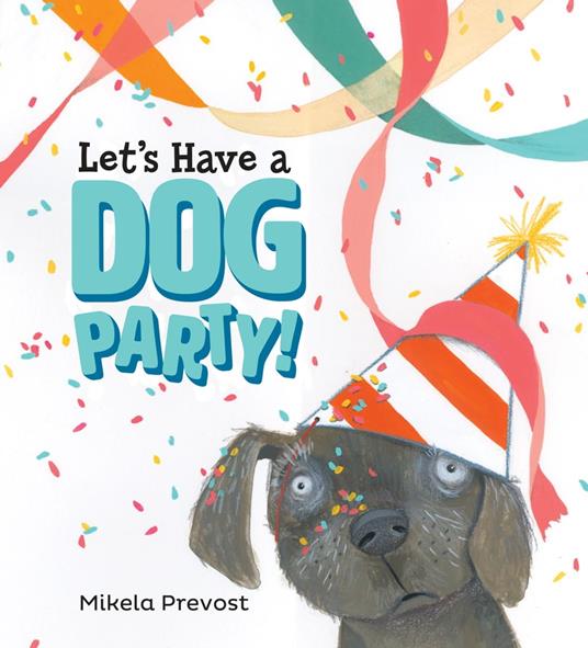 Let's Have a Dog Party - Mikela Prevost,Jeanette Illidge - ebook