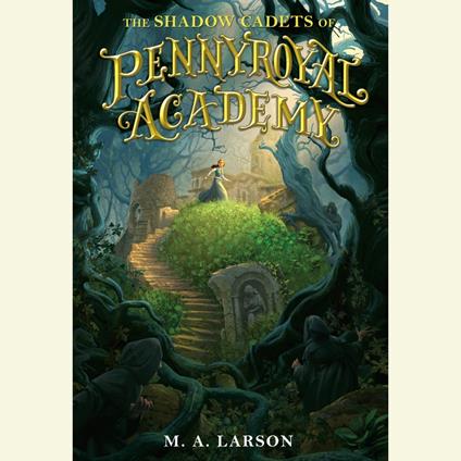 The Shadow Cadets of Pennyroyal Academy