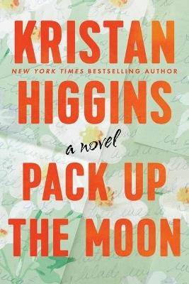 Pack Up the Moon - Kristan Higgins - cover