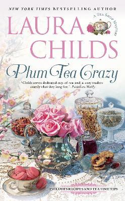 Plum Tea Crazy: #19 In The Tea Shop Mystery Series - Laura Childs - cover
