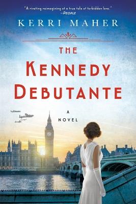 The Kennedy Debutante - Kerri Maher - cover