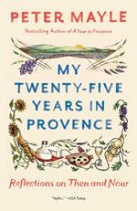 My Twenty-Five Years in Provence