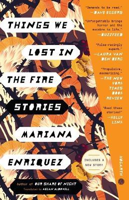 Things We Lost in the Fire: Stories - Mariana Enriquez - cover
