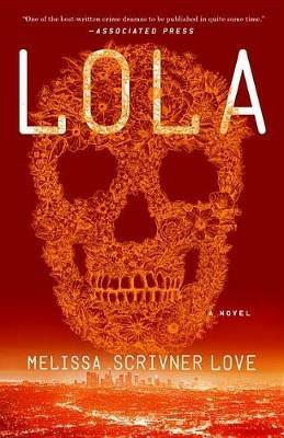Lola: A Novel - Melissa Scrivner Love - cover