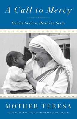 A Call to Mercy: Hearts to Love, Hands to Serve - Mother Teresa - cover