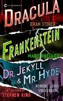 Frankenstein, Dracula, Dr. Jekyll And Mr. Hyde - Bram Stoker,Robert Louis Stevenson,Mary Shelley - cover