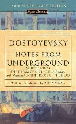 Notes from Underground, White Nights, The Dream of a Ridiculous Man and House of the Dead - Fyodor Dostoyevsky - cover