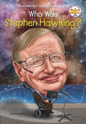 Who Was Stephen Hawking? - Jim Gigliotti,Who HQ - cover
