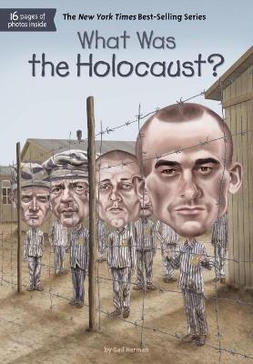 What Was the Holocaust? - Gail Herman,Who HQ - cover