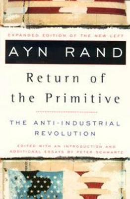 The Return of the Primitive: The Anti-Industrial Revolution - Ayn Rand - cover