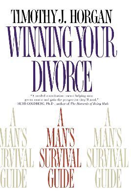 Winning Your Divorce: A Man's Survival Guide - cover