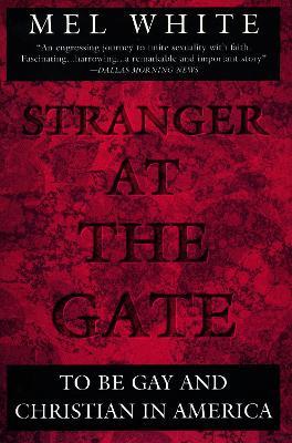Stranger at the Gate: To Be Gay and Christian in America - Mel White - cover