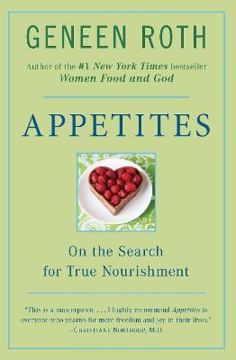 Appetites: On the Search for True Nourishment - Geneen Roth - cover