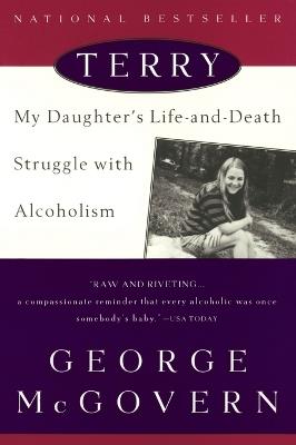 Terry: My Daughter's Life-and-Death Struggle with Alcoholism - George McGovern - cover