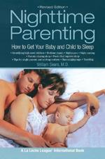 Nighttime Parenting: How to Get Your Baby and Child to Sleep