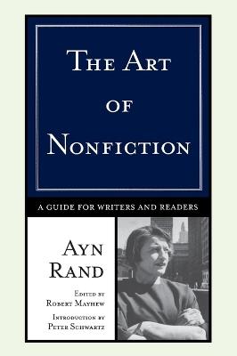 The Art of Nonfiction: A Guide for Writers and Readers - Ayn Rand - cover