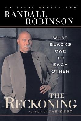 The Reckoning: What Blacks Owe to Each Other - Randall Robinson - cover