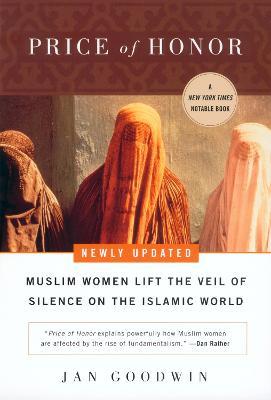 Price of Honor: Muslim Women Lift the Veil of Silence on the Islamic World - Jan Goodwin - cover