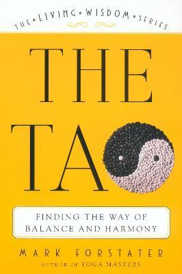 The Tao: Finding the Way of Balance and Harmony - Mark Forstater - cover