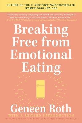 Breaking Free from Emotional Eating - Geneen Roth - cover