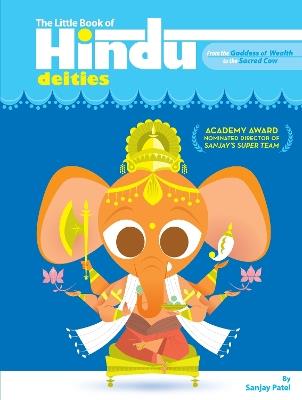 The Little Book Of Hindu Deities: From the Goddess of Wealth to the Sacred Cow - Sanjay Patel - cover