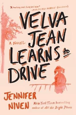 Velva Jean Learns to Drive: Book 1 in the Velva Jean series - Jennifer Niven - cover