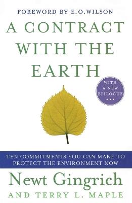 A Contract with the Earth: Ten Commitments You Can Make to Protect the Environment Now - Newt Gingrich,Terry Maple - cover