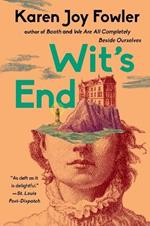 Wit's End: A Novel