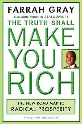 Truth Shall Make You Rich: The New Road Map to Radical Prosperity - Farrah Gray - cover