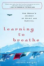 Learning to Breathe: One Woman's Journey of Spirit and Survival