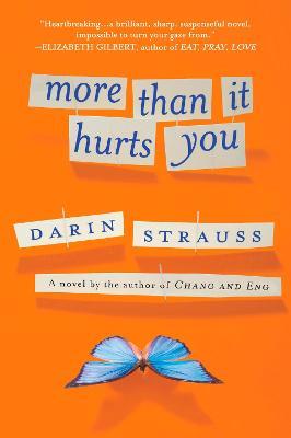 More Than It Hurts You: A Novel - Darin Strauss - cover