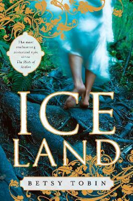 Ice Land: A Novel - Betsy Tobin - cover