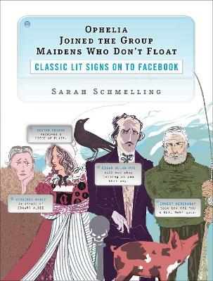 Ophelia Joined the Group Maidens Who Don't Float: Classic Lit Signs on to Facebook - Sarah Schmelling - cover