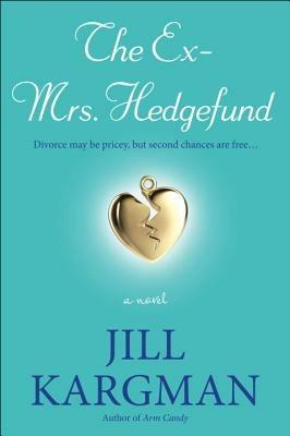 The Ex-Mrs. Hedgefund: A Novel - Jill Kargman - cover