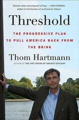 Threshold: The Progressive Plan to Pull America Back from the Brink - Thom Hartmann - cover